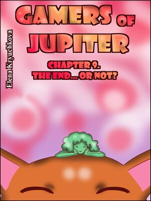 cover image of Gamers of Jupiter. Chapter 9. the End... Or not?